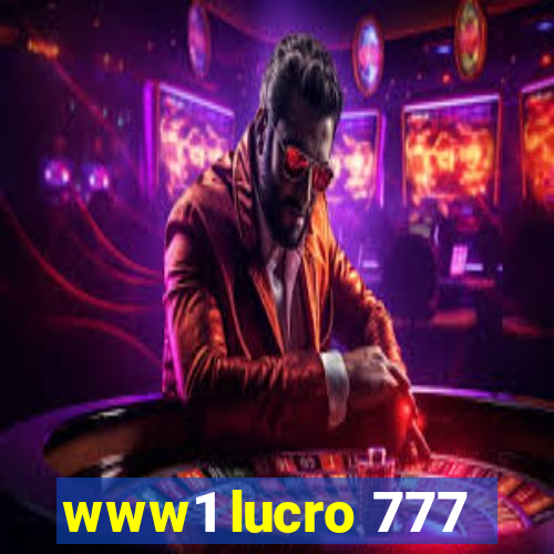 www1 lucro 777